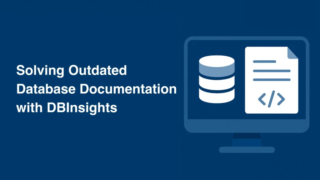 Solving Outdated Database Documentation with DBInsights