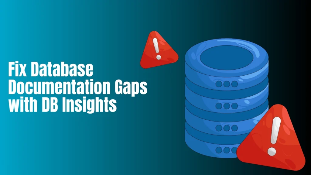 Fix Database Documentation Gaps with DB Insights