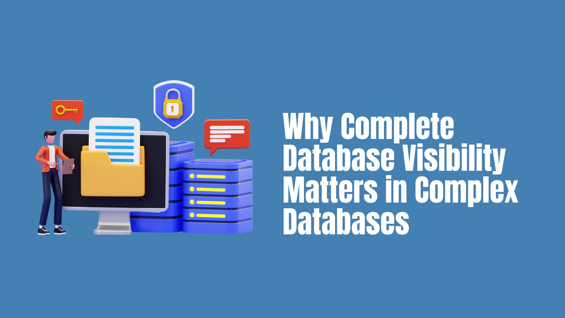 Why Complete Database Visibility Matters in Complex Databases