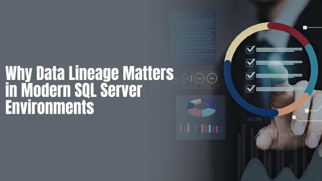 Why Data Lineage Matters in Modern SQL Server Environments