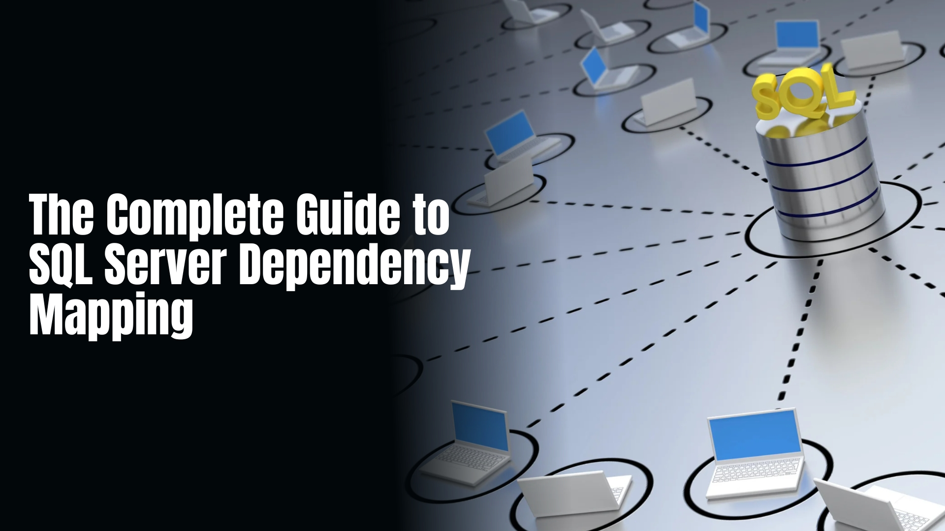 The Complete Guide to SQL Server Dependency Mapping